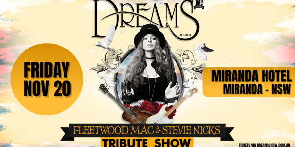 DREAMS Fleetwood Mac & Stevie Nicks Tribute Show