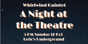 Whirlwind Quintet presents: A Night at the Theatre