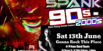 SPANK: GONNA ROCK THIS PLACE 90'S-2000'S MEGADANCEPARTY