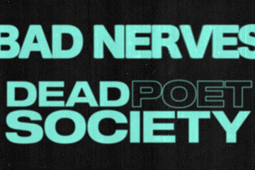 Dead Poet Society + Bad Nerves GT Sideshow