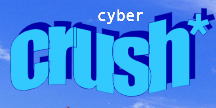 cyber crush*