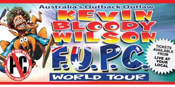 Kevin Bloody Wilson - F.U.P.C World Tour