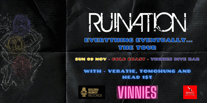 2025 'Ruination Everything Eventually' album tour w/ RUINATION, TOMOHUNG, VERATIE & HEAD 1$T