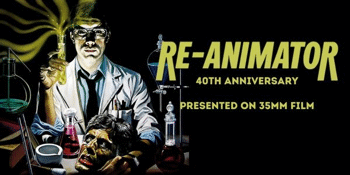 RE-ANIMATOR (40TH Anniversary) (R18+) Presented in 35mm
