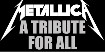 Metallica - A Tribute For All - LATE SHOW