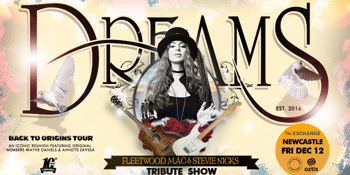 DREAMS – Back to Origins Tour - Newcastle
