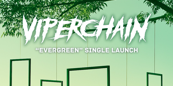Viperchain “Evergreen” Single Launch Show poster