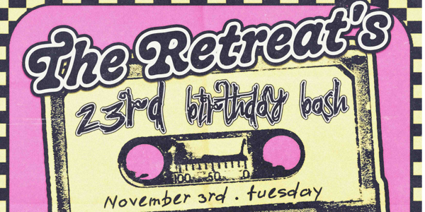 The Retreat's Birthday Bash feat. Arabella and the Heist + Platonic Sex + Hana & Jessie-Lee’s Bad Habits + Laura Norda + Pussy Horse + RED40PA!NCLUB live at The Retreat Hotel - Concert poster