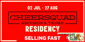 Cheersquad Records & Tapes Residency |‘The Chris Wilson Cheersquad’ (Northcote SC 20th Birthday)