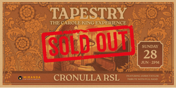 *SOLD OUT* TAPESTRY THE CAROLE KING EXPERIENCE