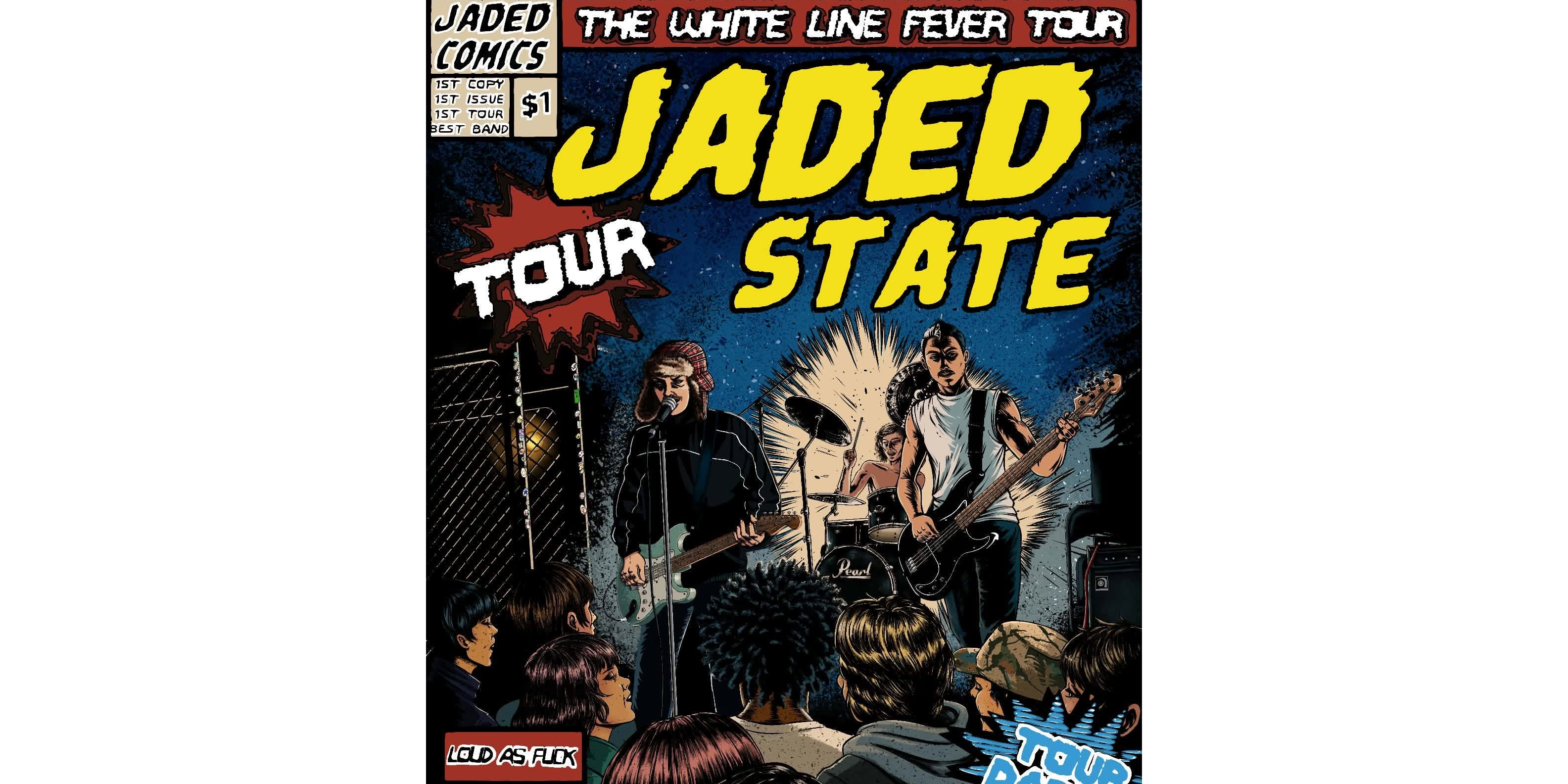 Jaded State "The White Line Fever Tour"
