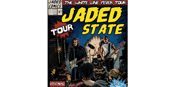 Jaded State "The White Line Fever Tour"