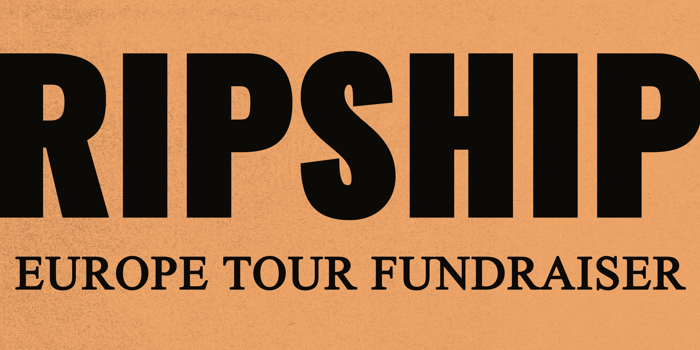 Ripship Europe Tour Fundraiser