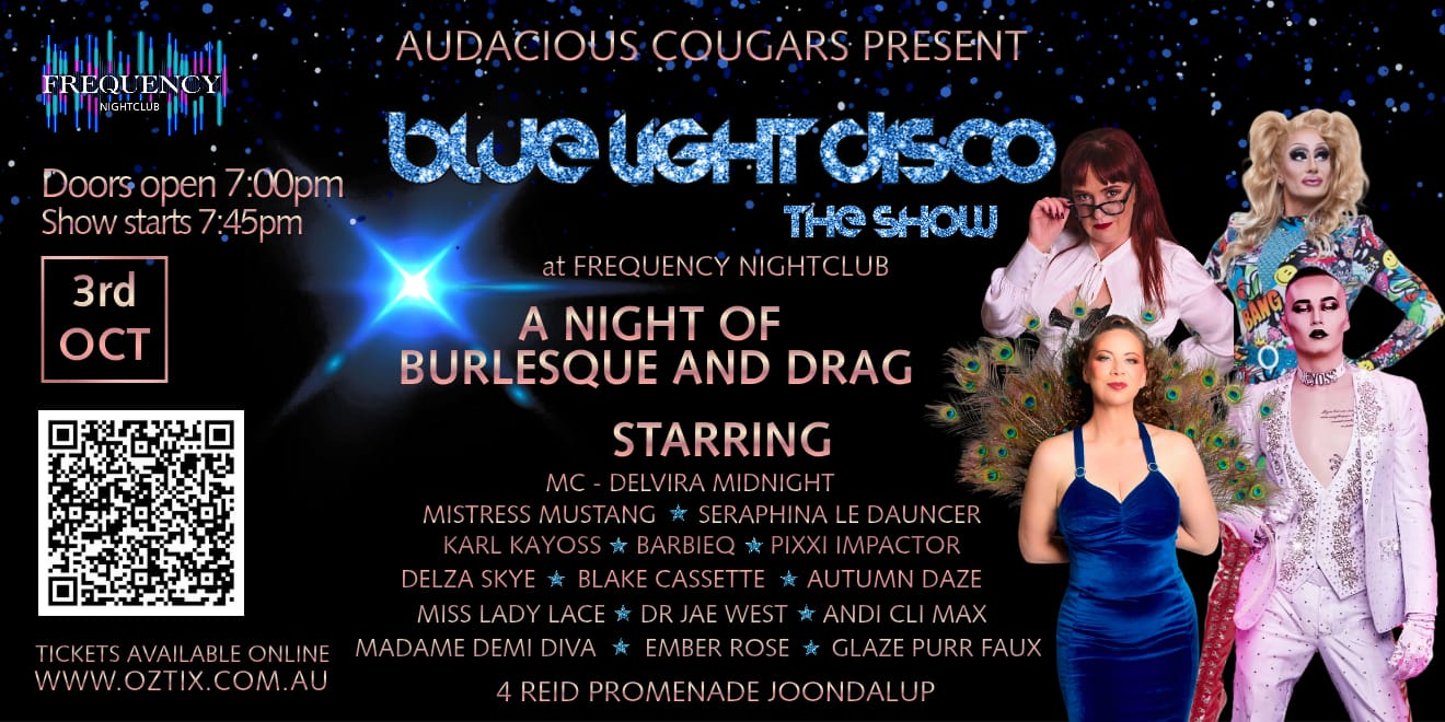 AUDACIOUS COUGARS presents: BLUE LIGHT DISCO THE SHOW--BURLESQUE AND DRAG @ FREQUENCY JOONDALUP