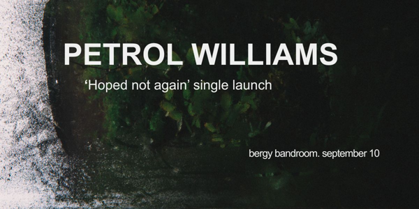 Petrol Williams - 'Hoped not again' single launch.