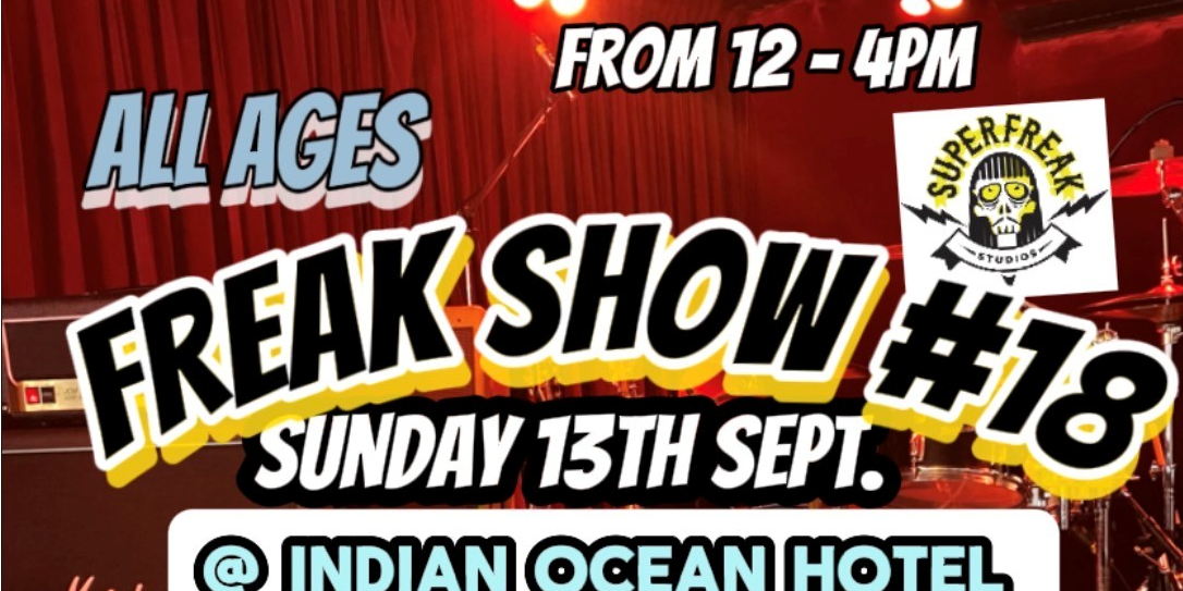 Freak Show #18 - All Ages Matinee Show