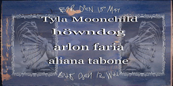 **FREE ENTRY** höwndog w/ Aliana Tabone + Arlon Faria + Tyla Moonchild (Band Room)