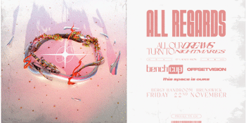 All Regards 'ALL OUR DREAMS TURN TO NIGHTMARES’ EP LAUNCH.