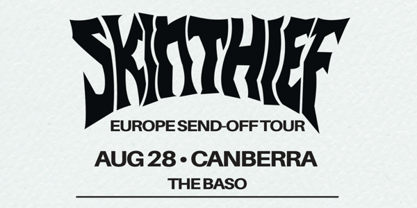 Skin Thief Europe Send-Off Tour - Canberra live at The Baso - Canberra - Concert poster
