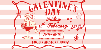 Galentine's Day  - Girls Night Out