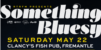 RTRFM presents Something Bluesy