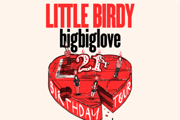 LITTLE BIRDY - bigbiglove 21st Birthday Tour