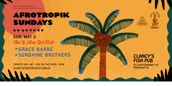 Afrotropik Sundays ft. Grace Barbé Afro-Kreol + Sunshine Brothers