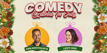 Comedy Christmas in July with Lizzy Hoo & Ivan Aristeguieta