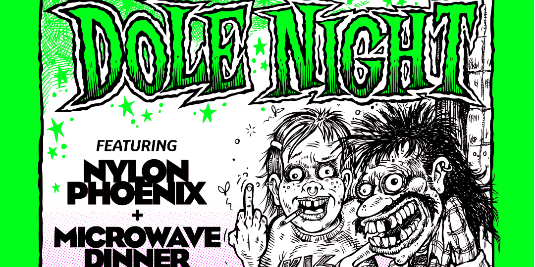 DOLE NIGHT w/ Nylon Phoenix + Microwave Dinner