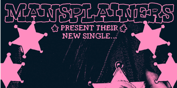 Mansplainers ‘The Sheriff’ Single Launch