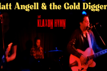 Matt Angell & the Gold Diggers w/ Klaxon Hymn