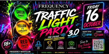 TRAFFIC LIGHT PARTY 3.0 | FREQUENCY NIGHTCLUB | FRI 16 OCTOBER