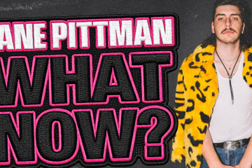 LANE PITTMAN - WHAT NOW? TOUR