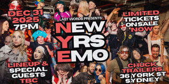 Photo of Last Words Presents | NYE - New Years EMO | Chuck Trailers CBD