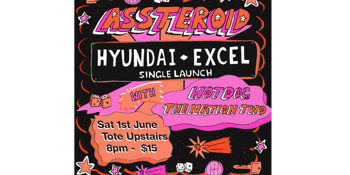 Assteroid ‘Hyundai Excel’ Single Launch, with Hot Dog & The Nation Two