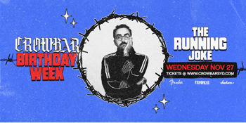 The Running Joke | CROWBAR BIRTHDAY WEEK