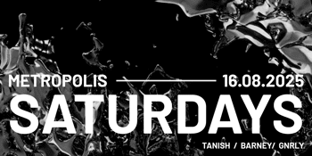 Metropolis Saturdays