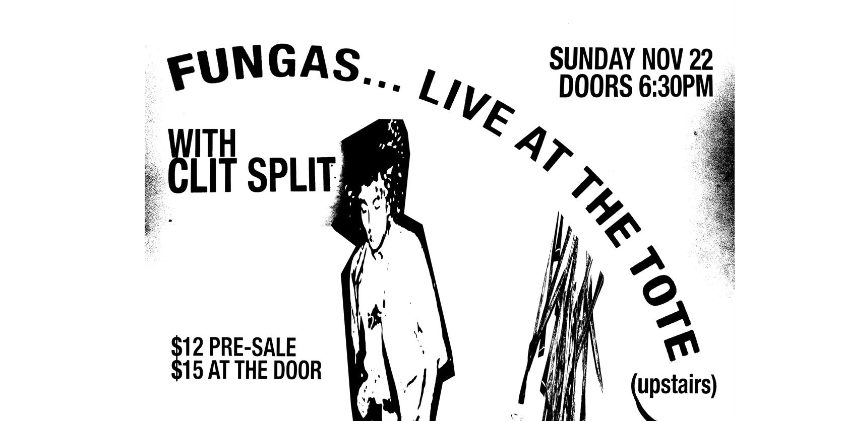 FUNGAS at The Tote (Upstairs)