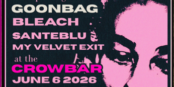 Goonbag | Bleach | Santeblue | My Velvet Exit