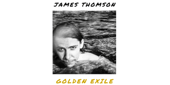 James Thomson "Golden Exile" Album Launch