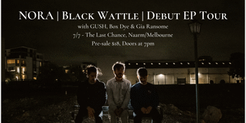 NORA at The Last Chance w/ GUSH, Box Dye + Gia Ransom