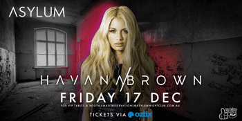 Asylum Presents Havana Brown