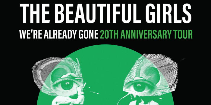 The Beautiful Girls - 'Were Already Gone' 20th Anniversary Tour