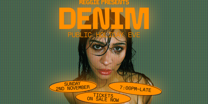 Reggie Presents: Denim [Public Holiday Eve]