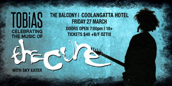 TOBIAS Celebrates The Cure — LIVE at The Coolangatta Hotel
