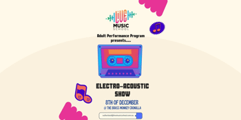 Live Music School Presents: Electro-Acoustic Showcase / Matinee