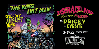 Disgraceland: The Punk Rock Elvis Experience - The King Ain’t Dead