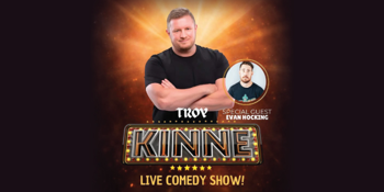 COMEDY NIGHT ft. TROY KINNE w/ special guest Evan Hocking
