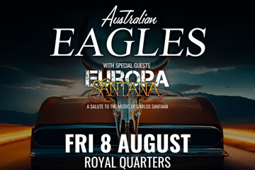 The Australian Eagles Show & EUROPA: A Salute to the music of Carlos Santana