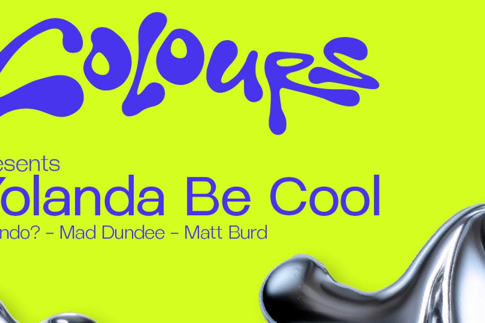 Colours Pres. Yolanda Be Cool